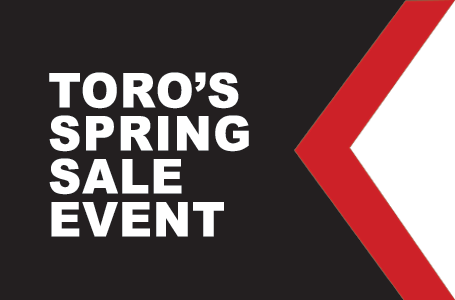 Toro’s Spring Sales Event
