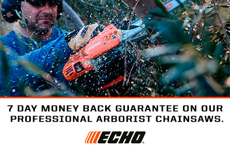 7 DAY MONEY BACK GUARANTEE ON ECHO ARBORIST CHAINSAWS